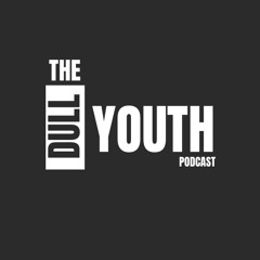 theDULLYOUTHpodcast