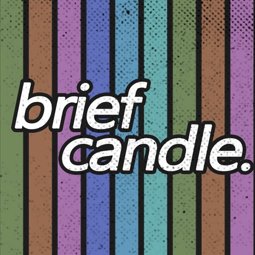 Brief Candle | Free Listening on SoundCloud