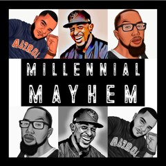 Millennial Mayhem