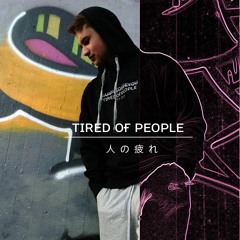 Tired Of People