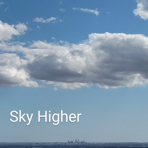 Stream Sky Higher music | Listen to songs, albums, playlists for free ...