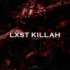 LX$T KILLAH