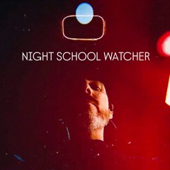 Night School Watcher