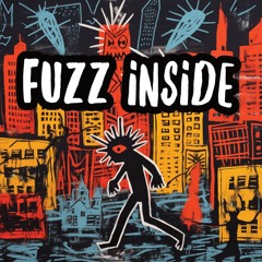 Fuzz inside