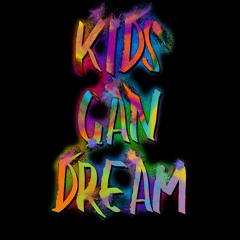 Kids Can Dream