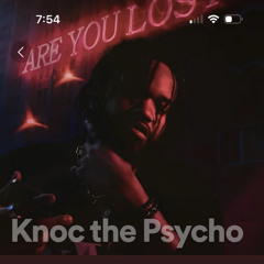 Knoc the psycho