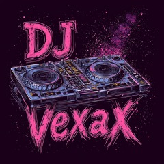 DJ VexaX