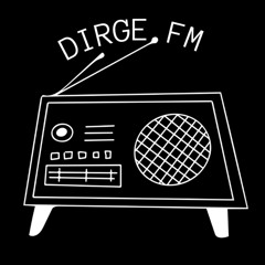 DIRGE.FM
