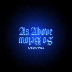 AS ABOVE SO BELOW RECORDINGS™