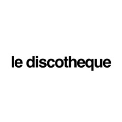 Le Discotheque