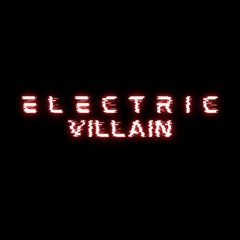Electric Villain