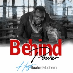 Behind power by Ibrahim Muchemi