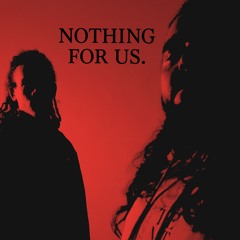 Nothing  for  Us.