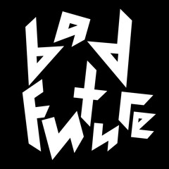 Bad Future