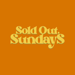 SOLDOUT SUNDAYS