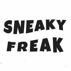 Sneaky Freak