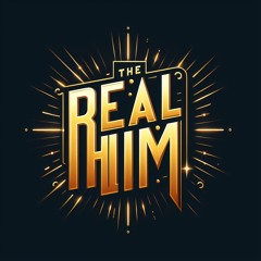 The Real Him