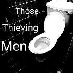 Those Thieving Men
