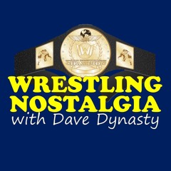 Wrestling Nostalgia with Dave Dynasty