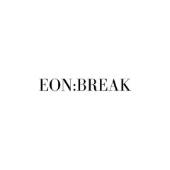 EON:BREAK