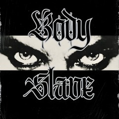 BODY SLAVE
