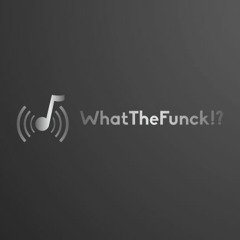 WhatTheFunck!? Remixes