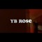 YB ROSE