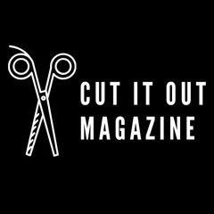 Cut It Out Magazine