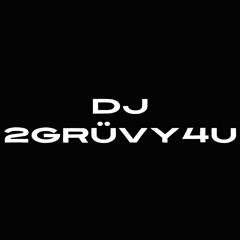 DJ 2GRÜVY4U