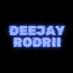 DEEJAY RODRII