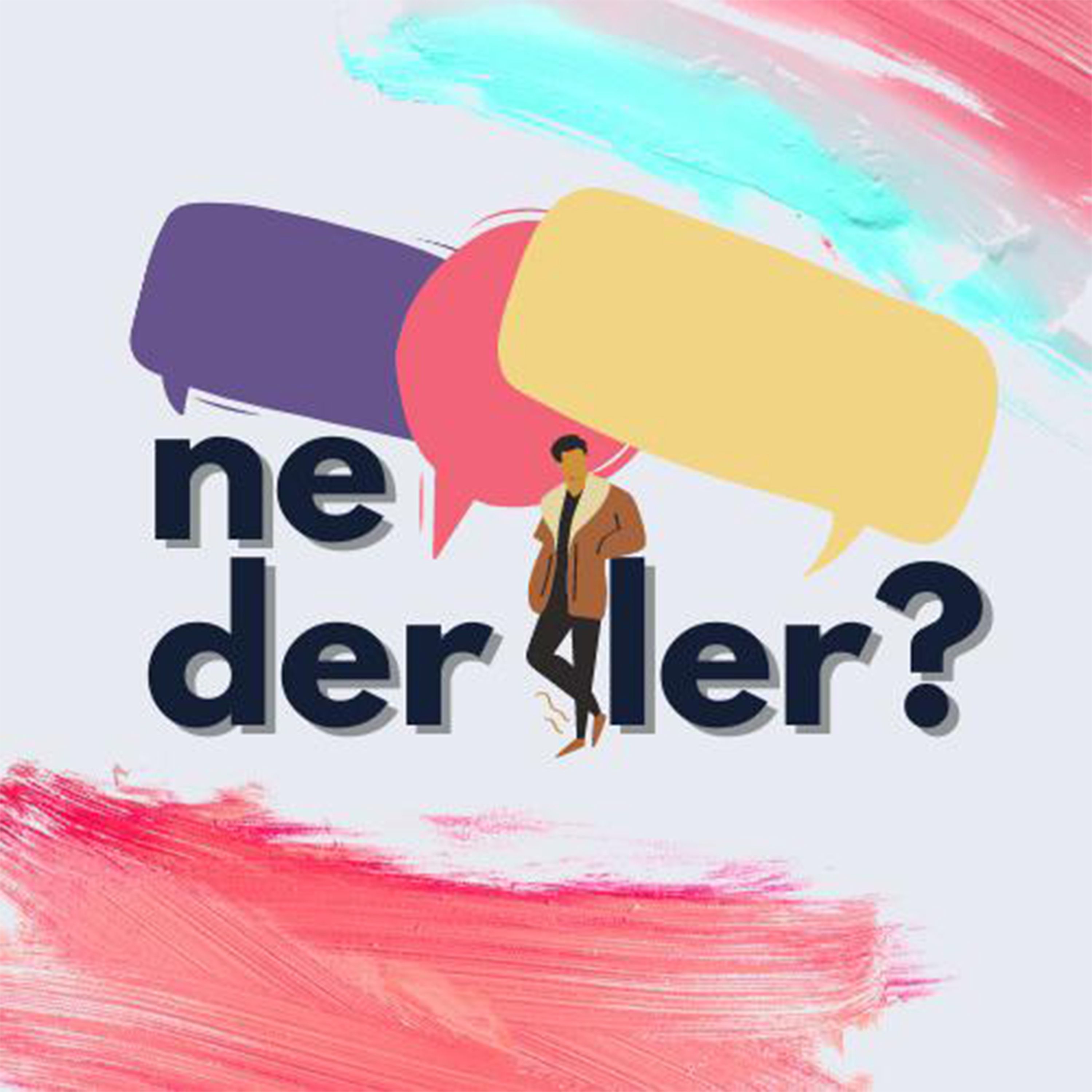 Ne Derler ?