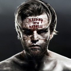Bleeding Into Madness