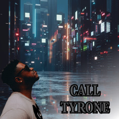 CALL TYRONE