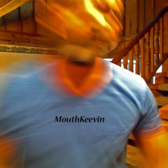 MouthKeevin