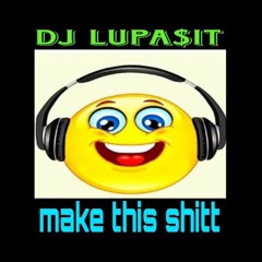 DJ LUPA$IT