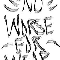 NoWorseForWear