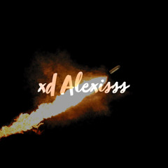 xd Alexisss