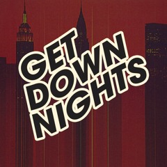 Get Down Nights