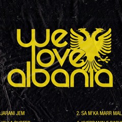 We Love Albania - Supreme Albanian Music