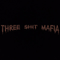 Three Shit Mafia