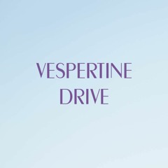 Vespertine Drive
