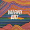 Valenti Bat