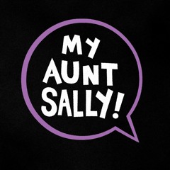 My Aunt Sally's Podcast