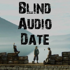Blind Audio Date