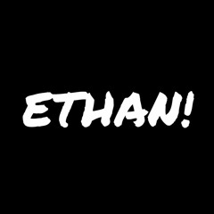 ETHAN!
