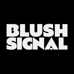 BLUSH SIGNAL