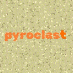 Pyroclast