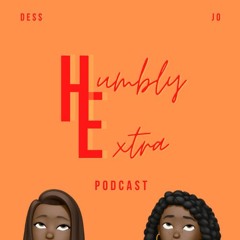 Humbly Extra Podcast
