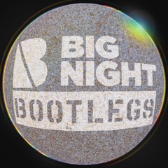 Big Night Bootlegs
