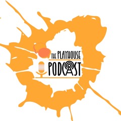 The Playhouse Podcast